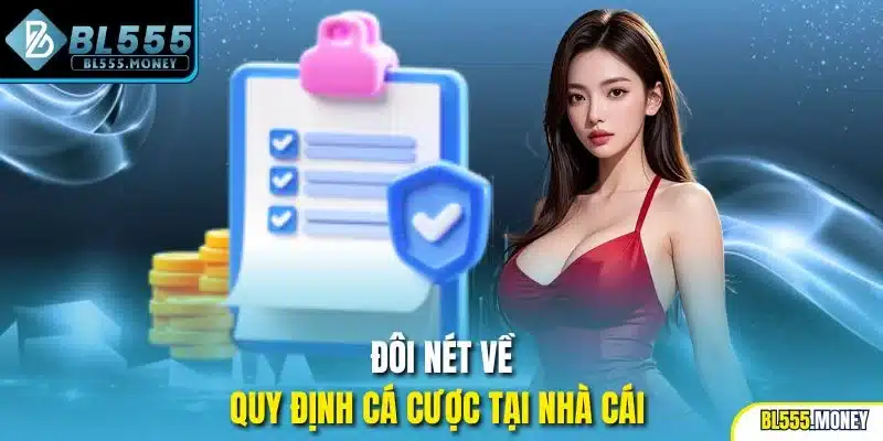 Đôi nét về quy định cá cược tại nhà cái